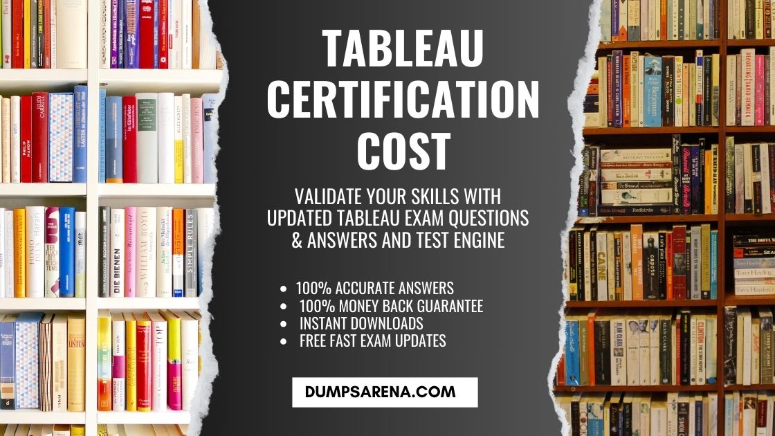 Tableau Certification Cost Breakdown On Dumpsarena